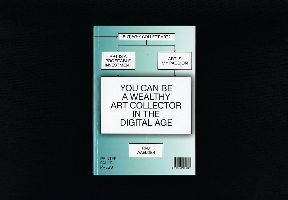 Pau Waelder_You Can Be Wealthy CashStrapped Collector Digital Age_Printer Fault Press_2020_14